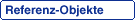 Referenz-Objekte